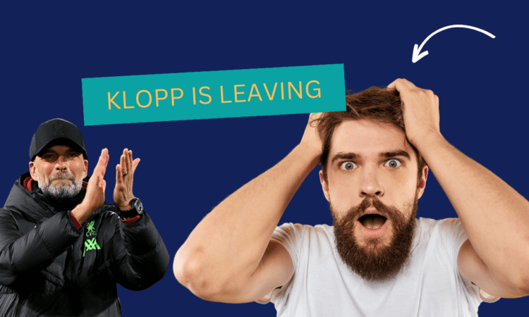 KLOPP IS LEAVING
