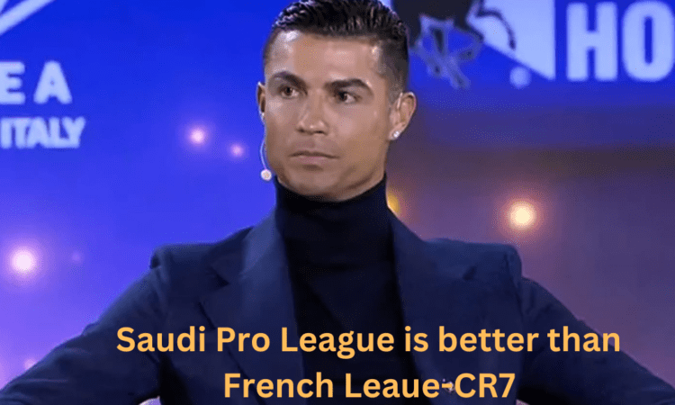 Saudi Pro League is better than French Leaue-CR7